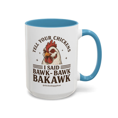 Tell Your Chickens Coffee Mug
