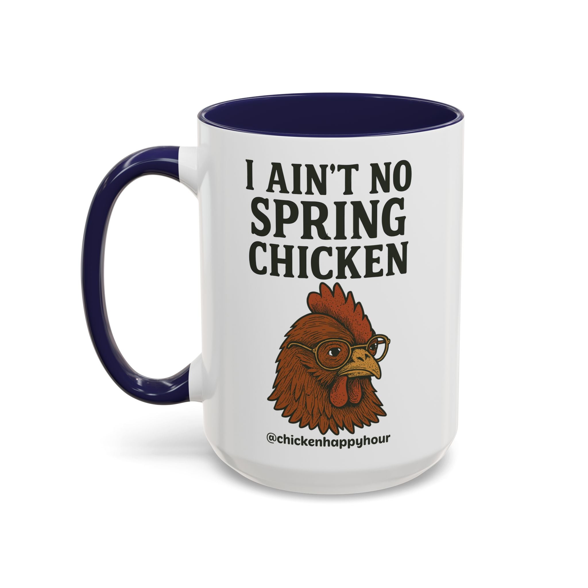 I Aint no Spring Chicken Coffee Mug