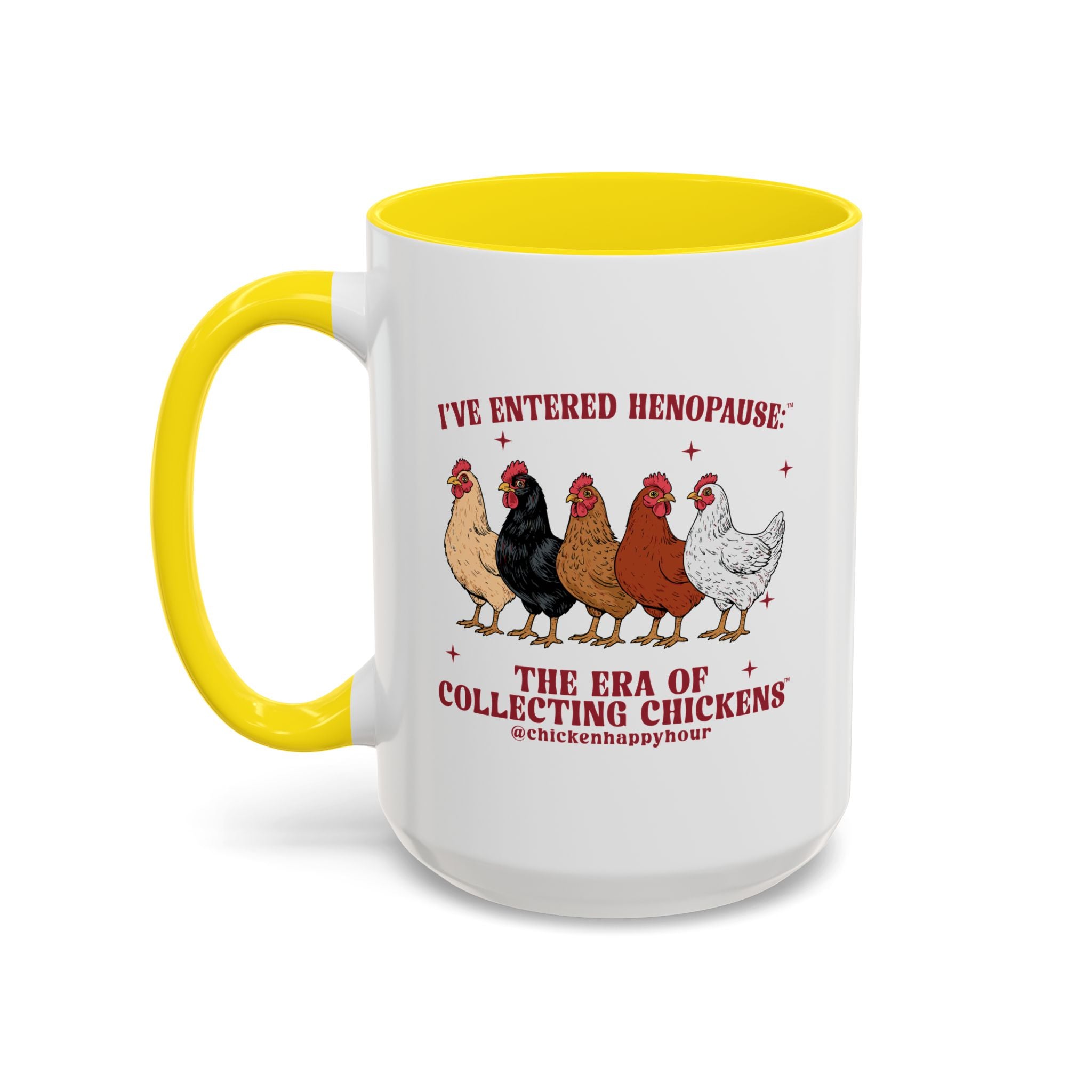 I’ve Entered Henopause™ Coffee Mug