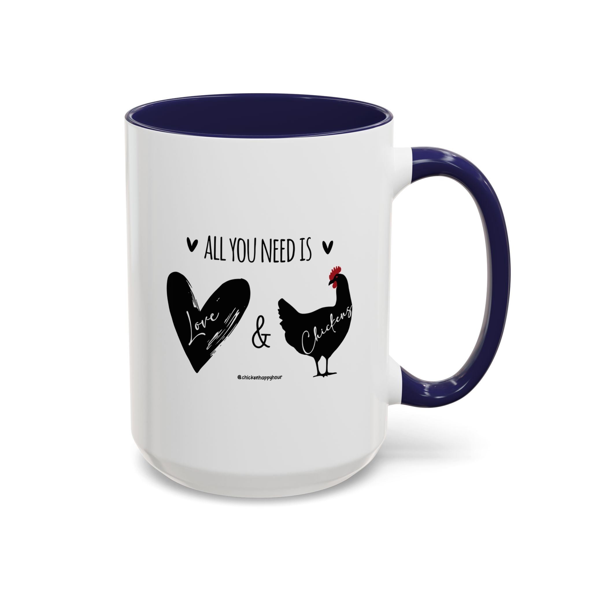 ALL YOU NEED IS Love & Chickens Coffee Mug