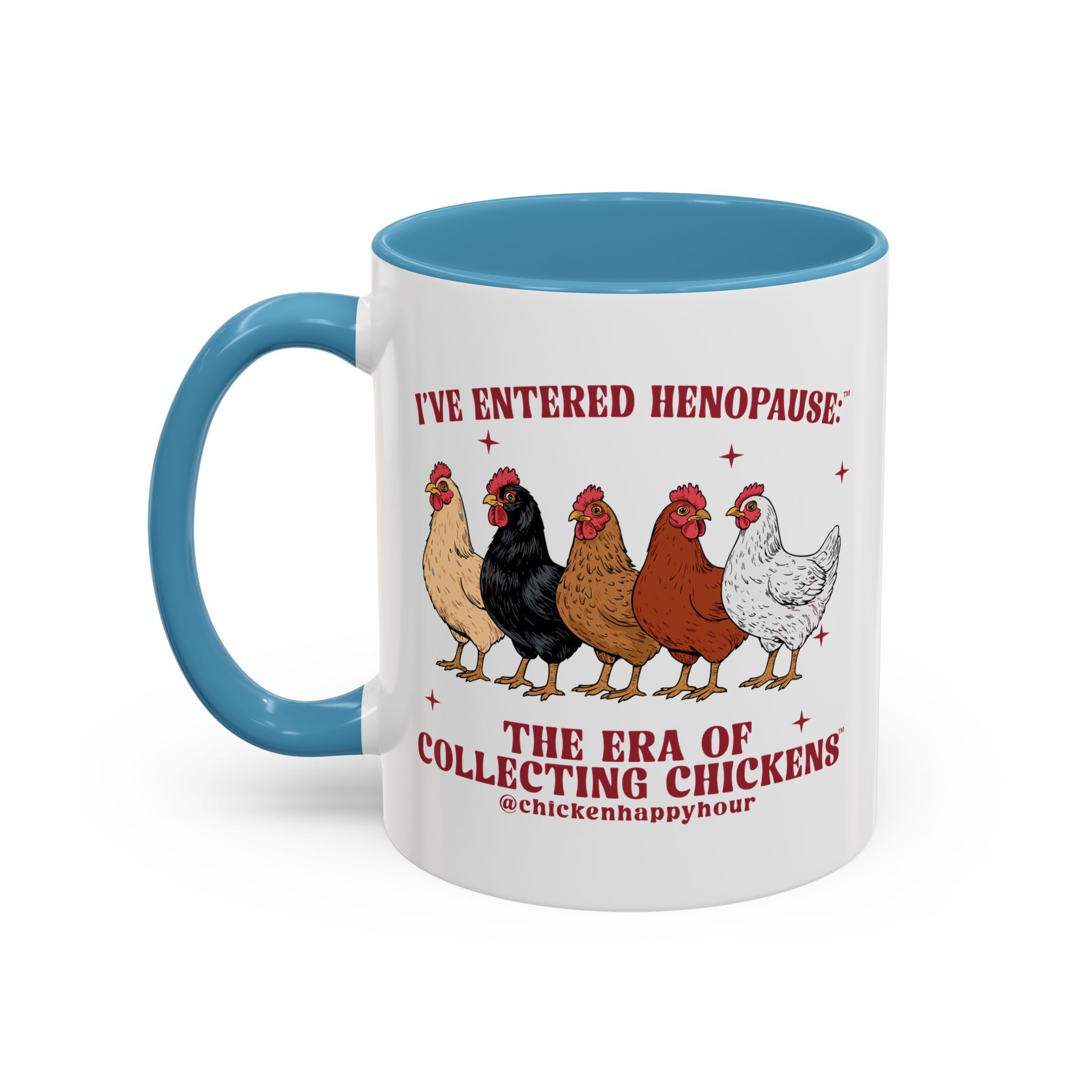 I’ve Entered Henopause™ Coffee Mug