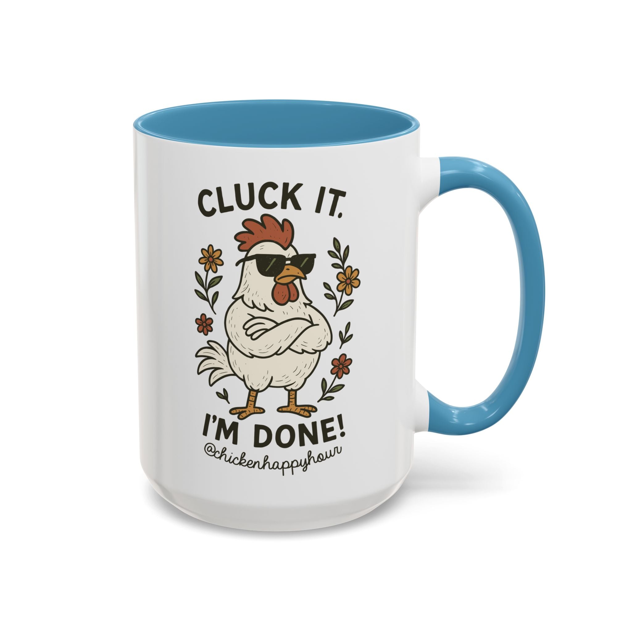 Cluck It I'm Done Coffee Mug