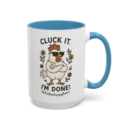 Cluck It I'm Done Coffee Mug