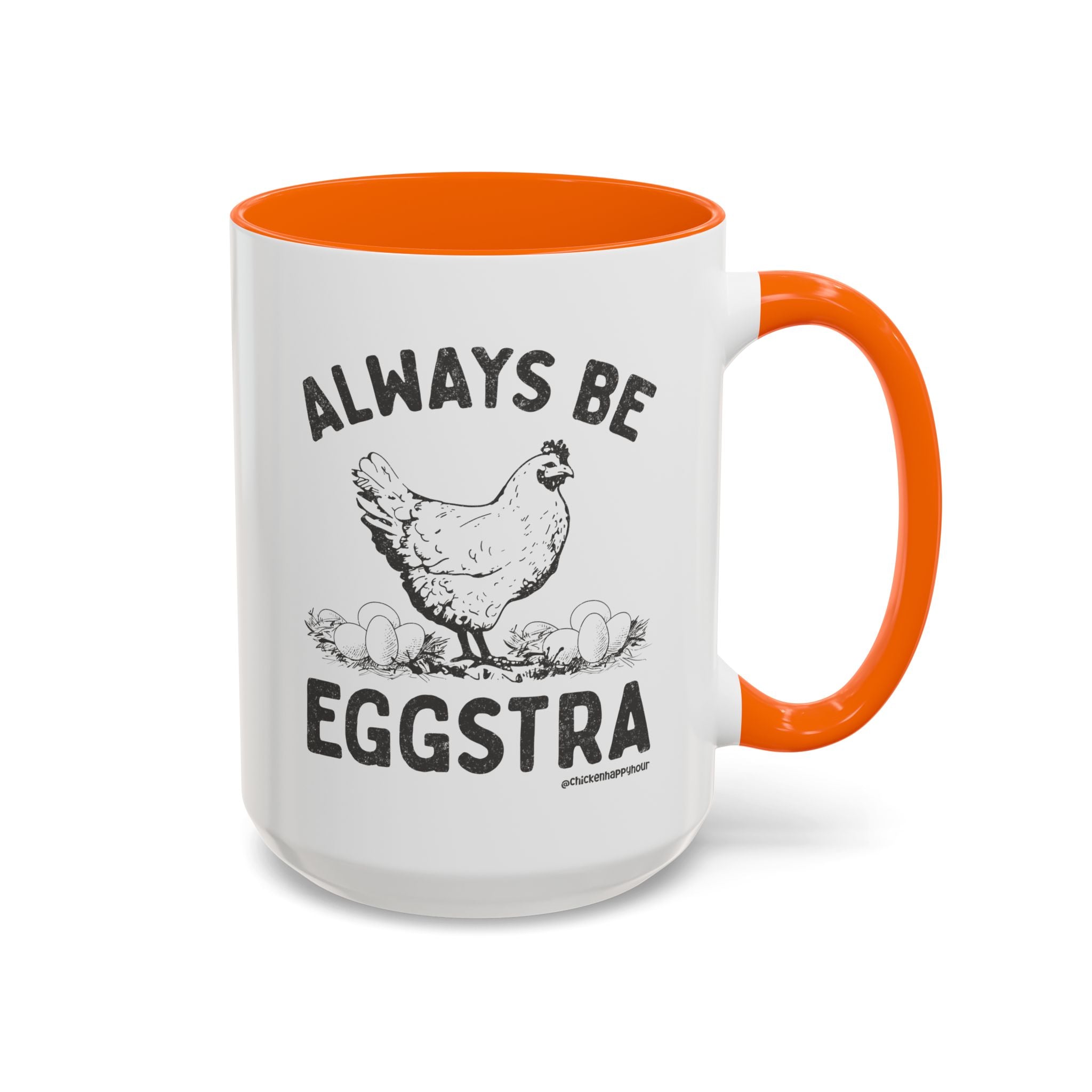 Always be EGGStra Coffee Mug