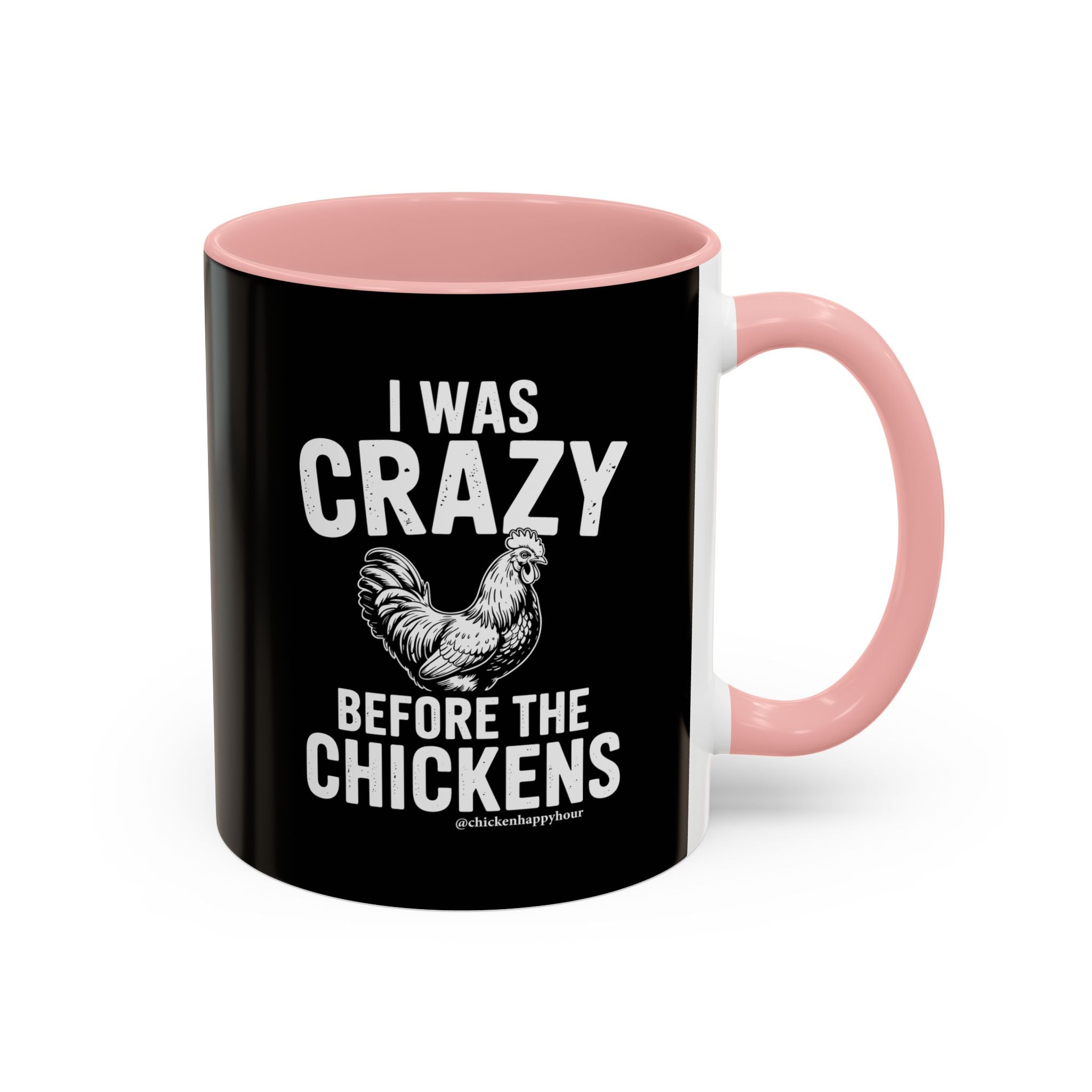 I WAS CRAZY BEFORE THE CHICKENS Coffee Mug
