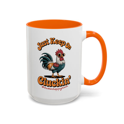 Just Keep Cluckin Coffee Mug