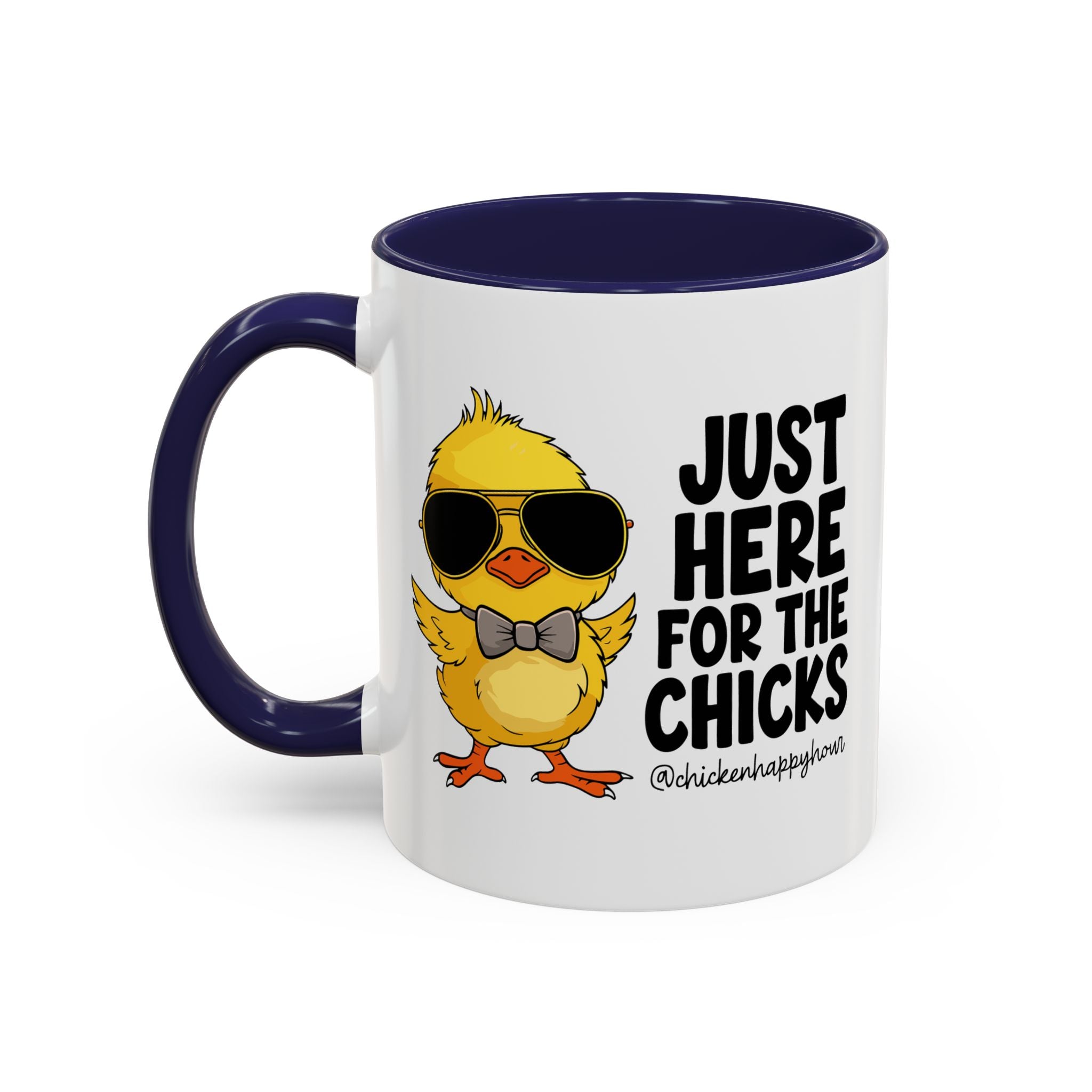 Just Here for The Chicks Coffee Mug