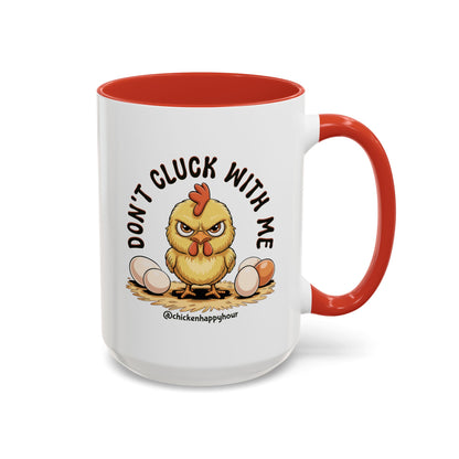 Don't Cluck With Me Coffee Mug