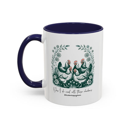 Yes I Do Need All These Chickens Coffee Mug