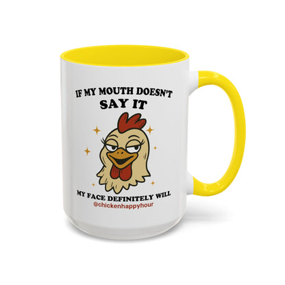 If My Mouth Doesn't Say it Coffee Mug