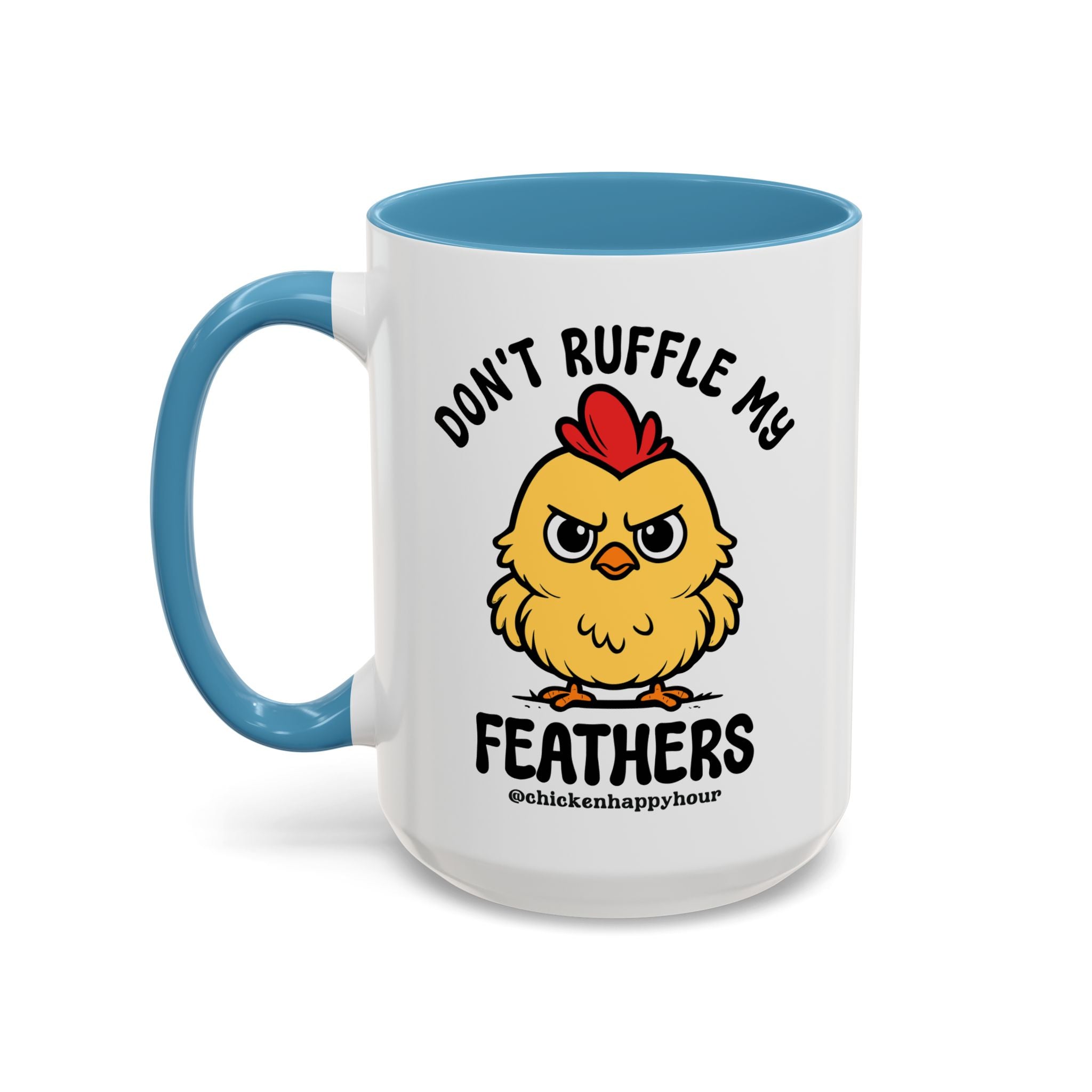 Don't Ruffle My Feathers Coffee Mug
