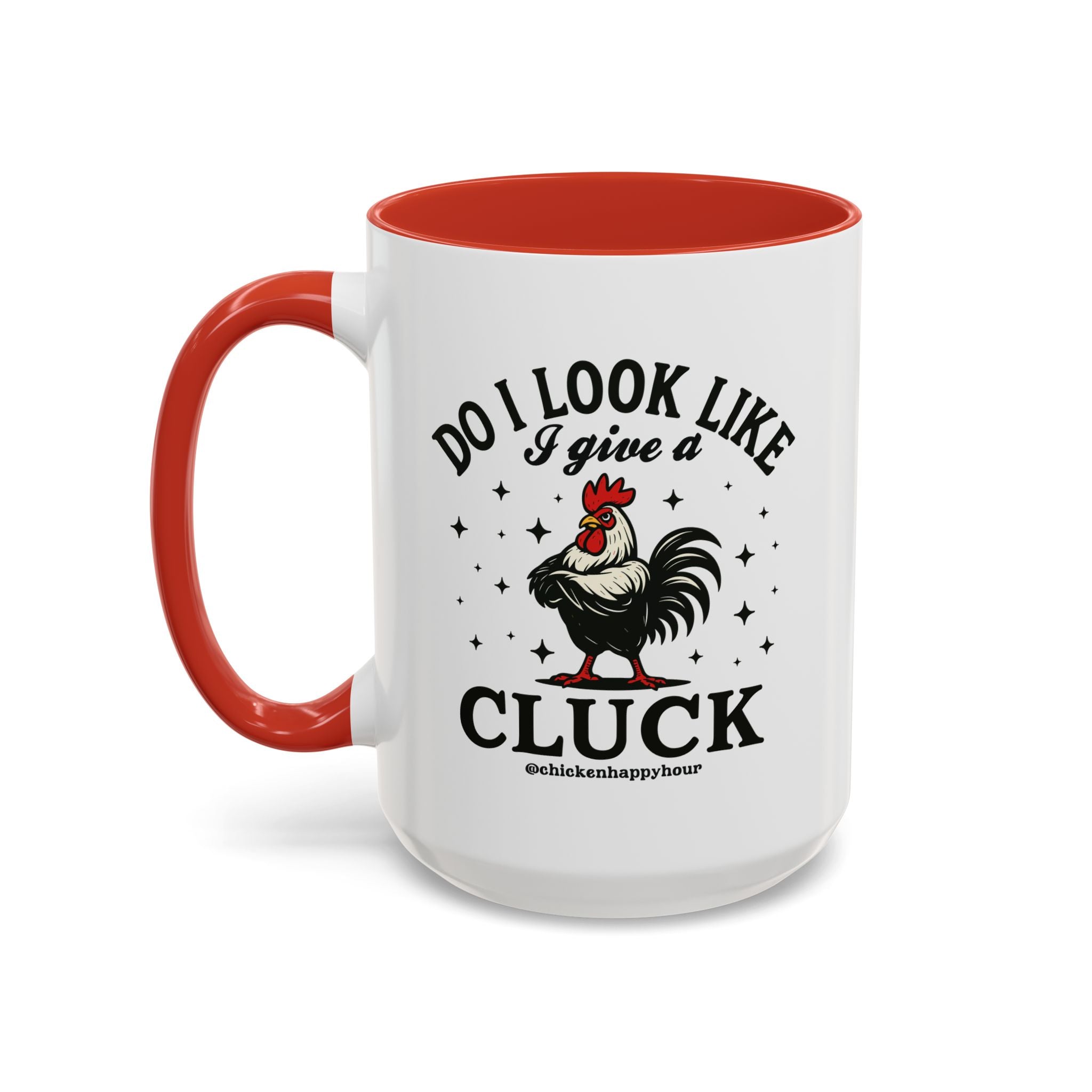 Do I Look Like I Give A Cluck Coffee Mug