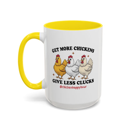 Get Some Chickens Give Less Clucks Coffee Mug