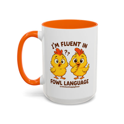 I'm Fluent in Fowl Language Coffee Mug