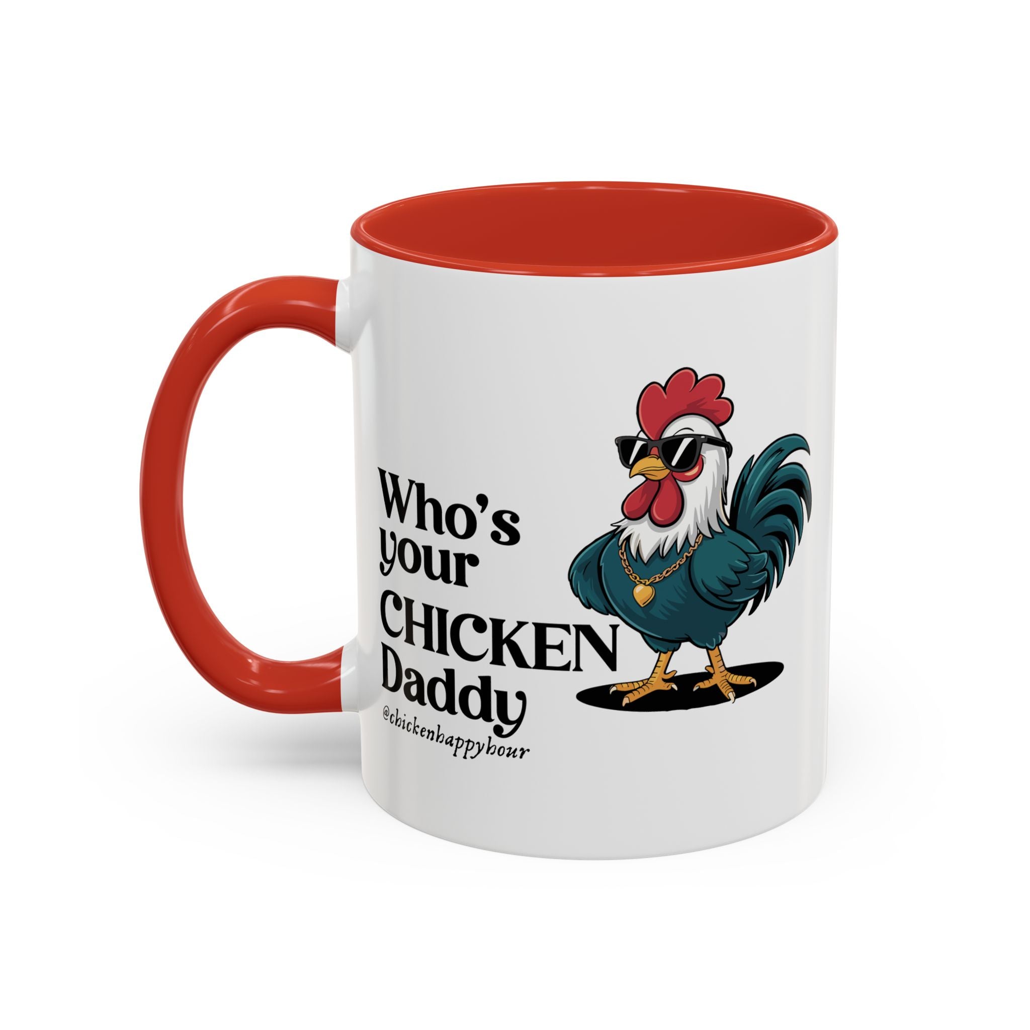 Who’s your Chicken Daddy Coffee Mug