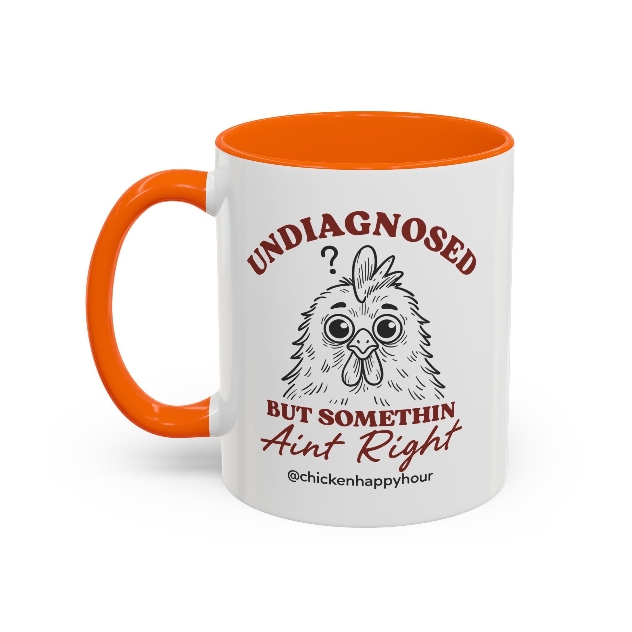 Undiagnosed But Somethin Ain't Right 01 Coffee Mug