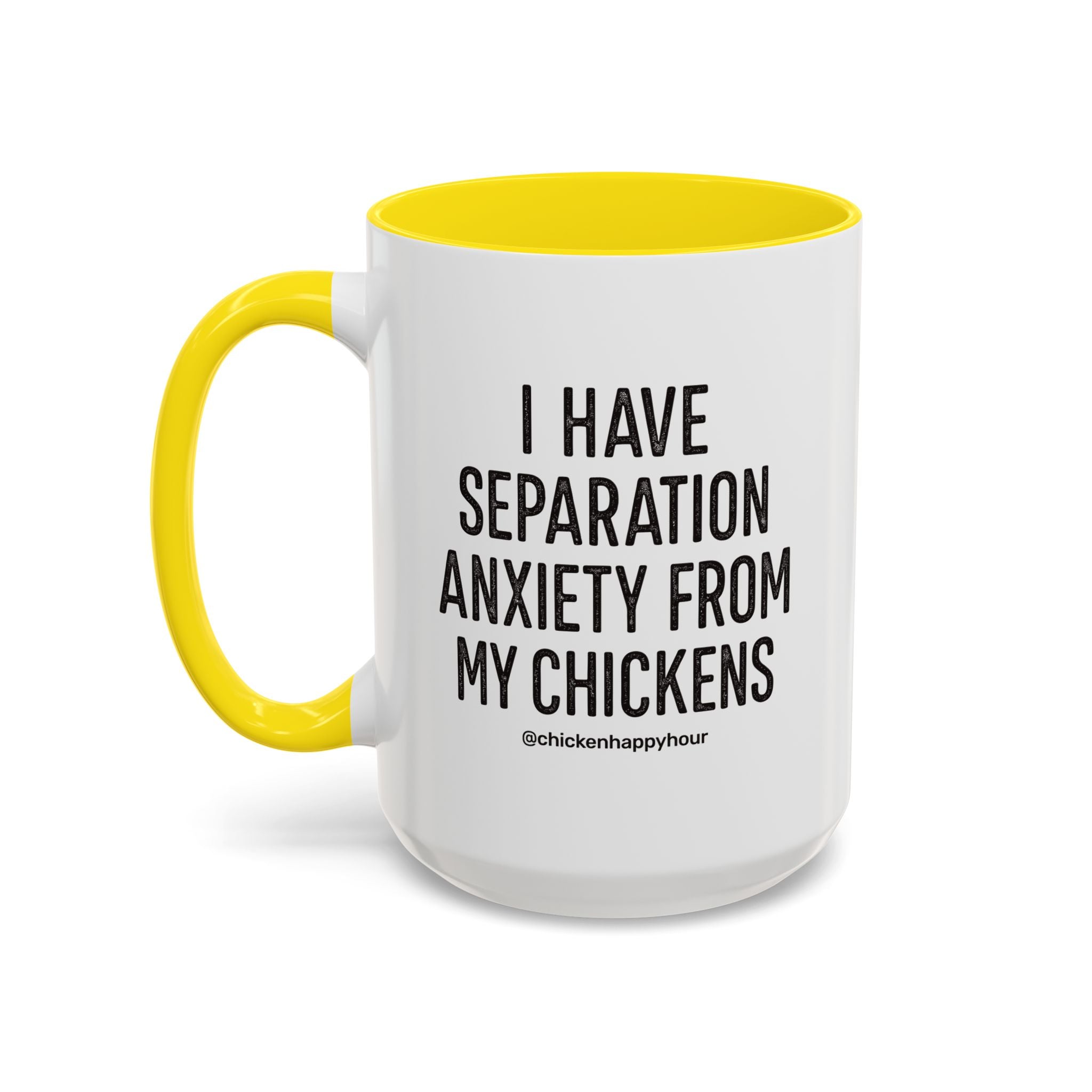 I Have Separation Anxiety From My Chickens Coffee Mug
