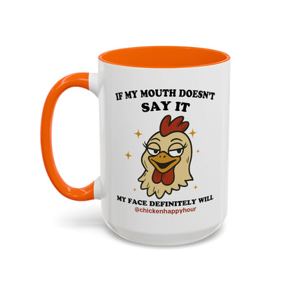 If My Mouth Doesn't Say it Coffee Mug