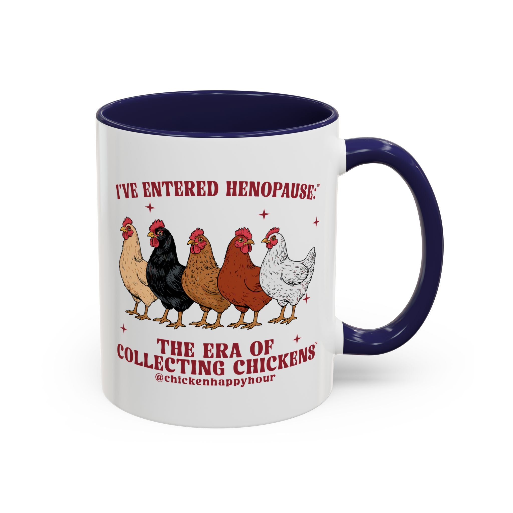 I’ve Entered Henopause™ Coffee Mug