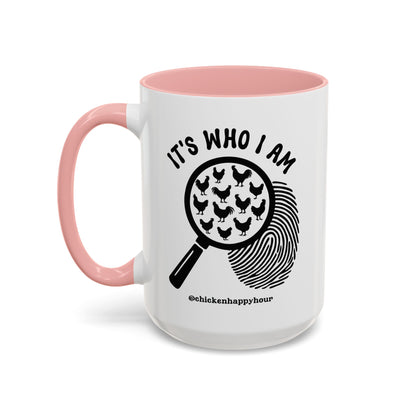 It's Who I Am Coffee Mug