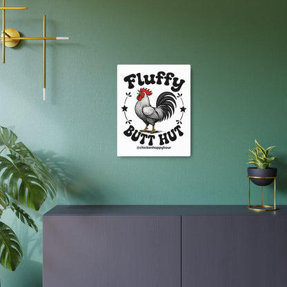 Fluffy Butt Hut Metal Art Sign