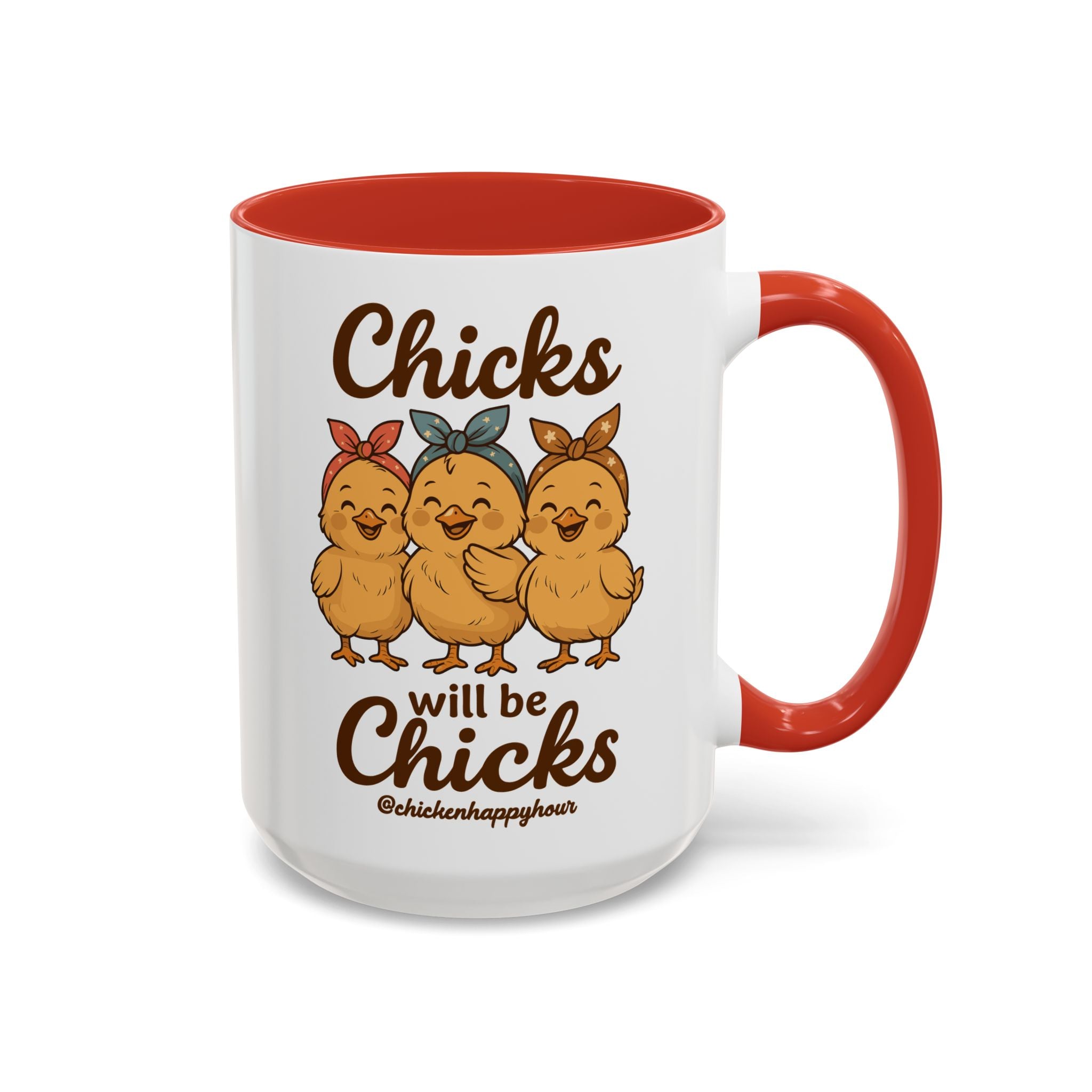 Chicks Will Be Chicks Coffee Mug