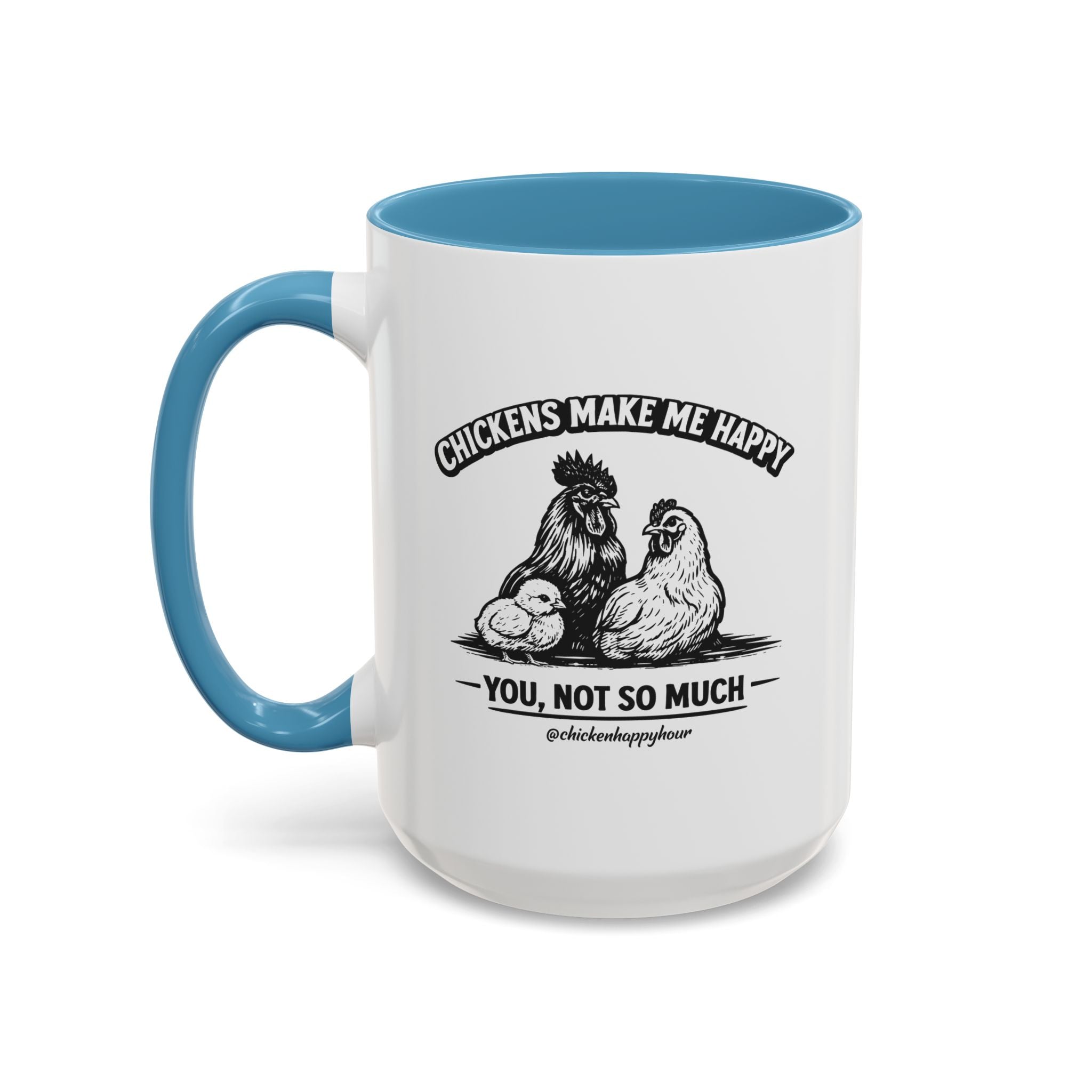 Chickens Make Me Happy Coffee Mug