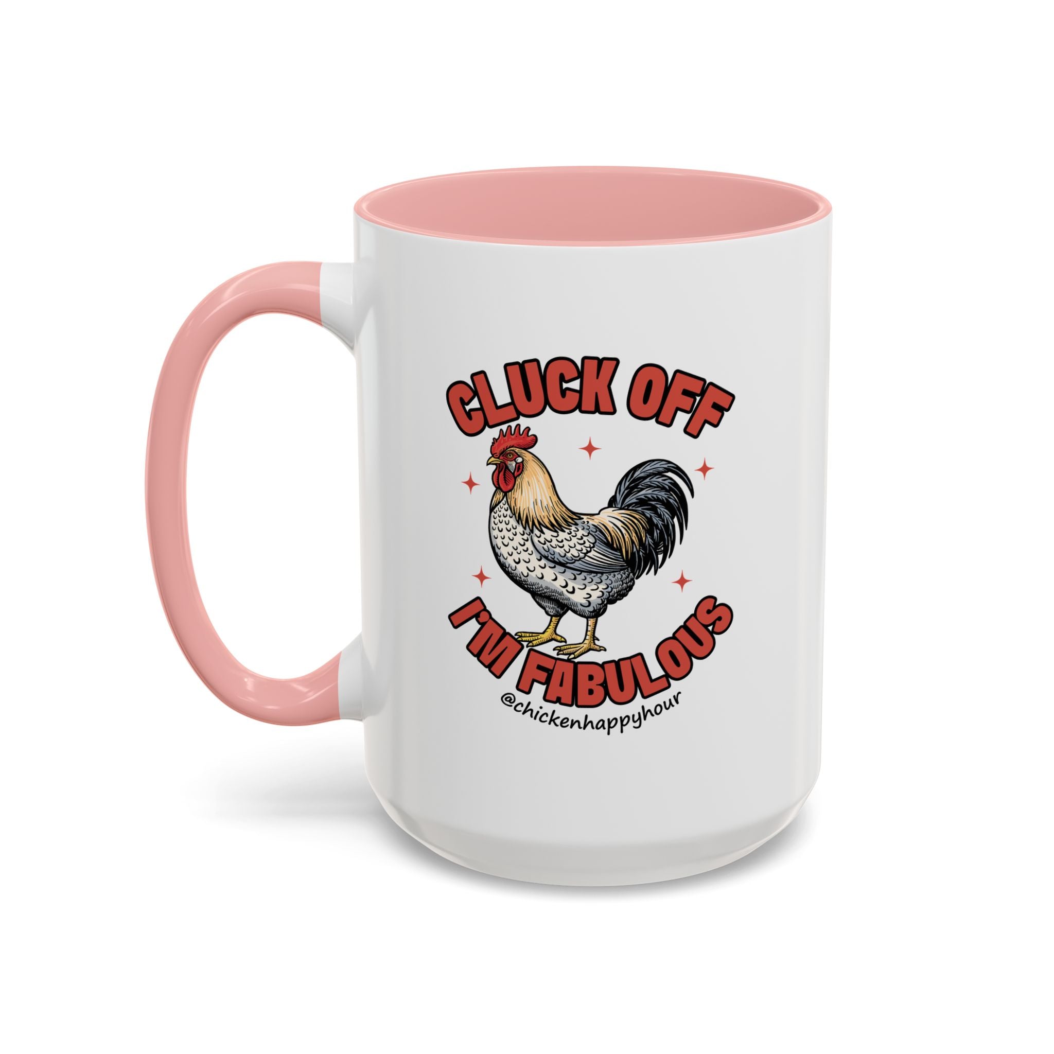 Cluck Off… I’m Fabulous Coffee Mug