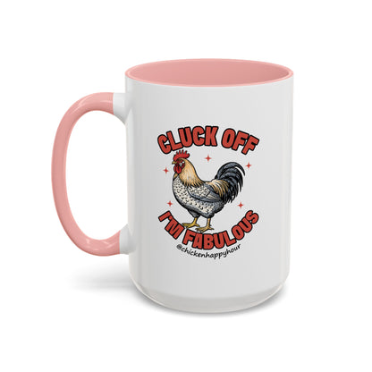 Cluck Off… I’m Fabulous Coffee Mug