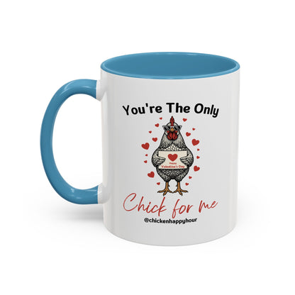 You're the Only Chick for Me Coffee Mug