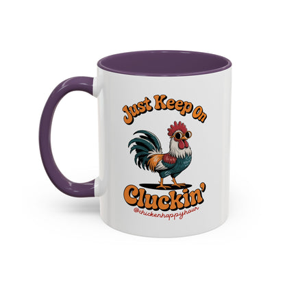 Just Keep Cluckin Coffee Mug