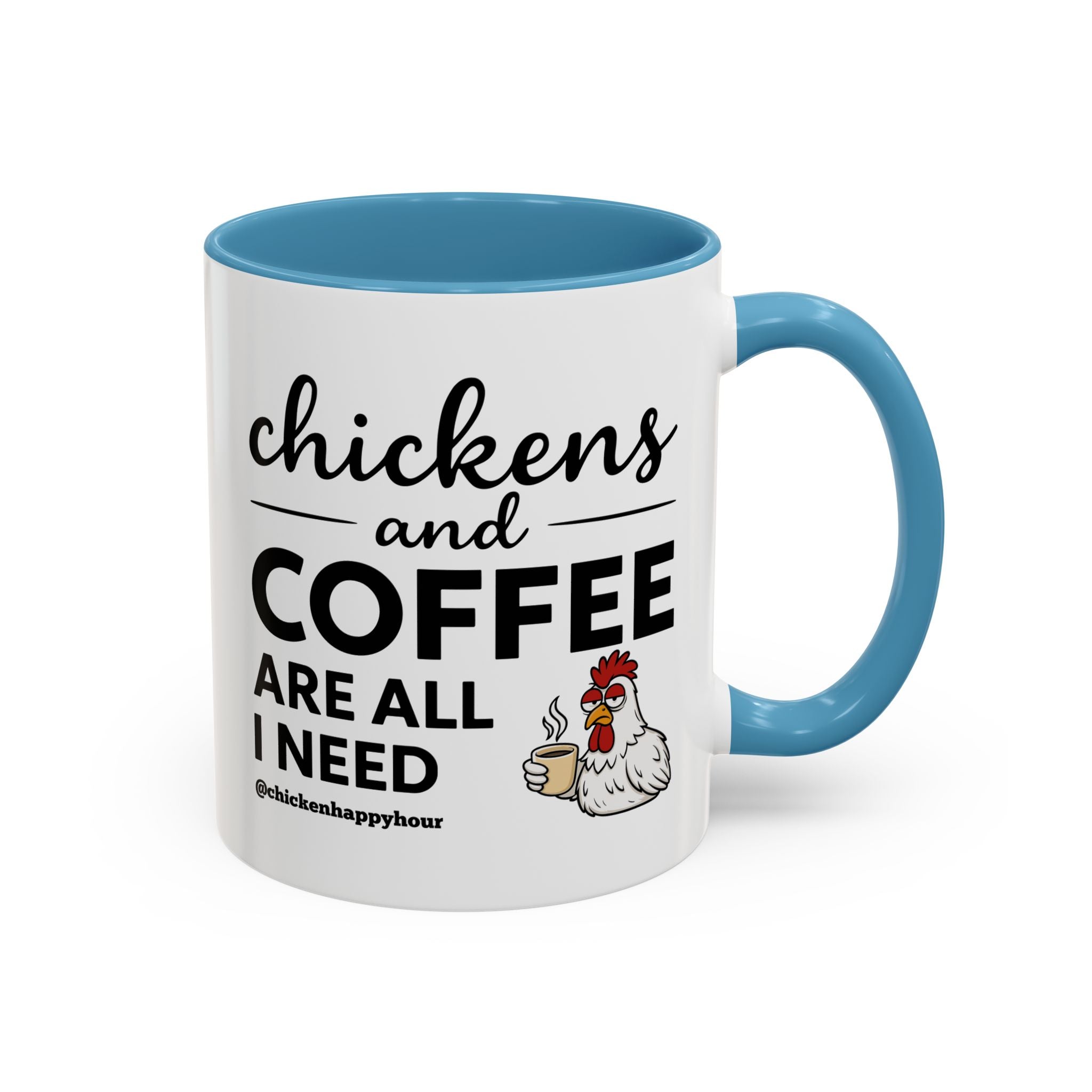 Chickens and Coffee are All I Need Coffee Mug