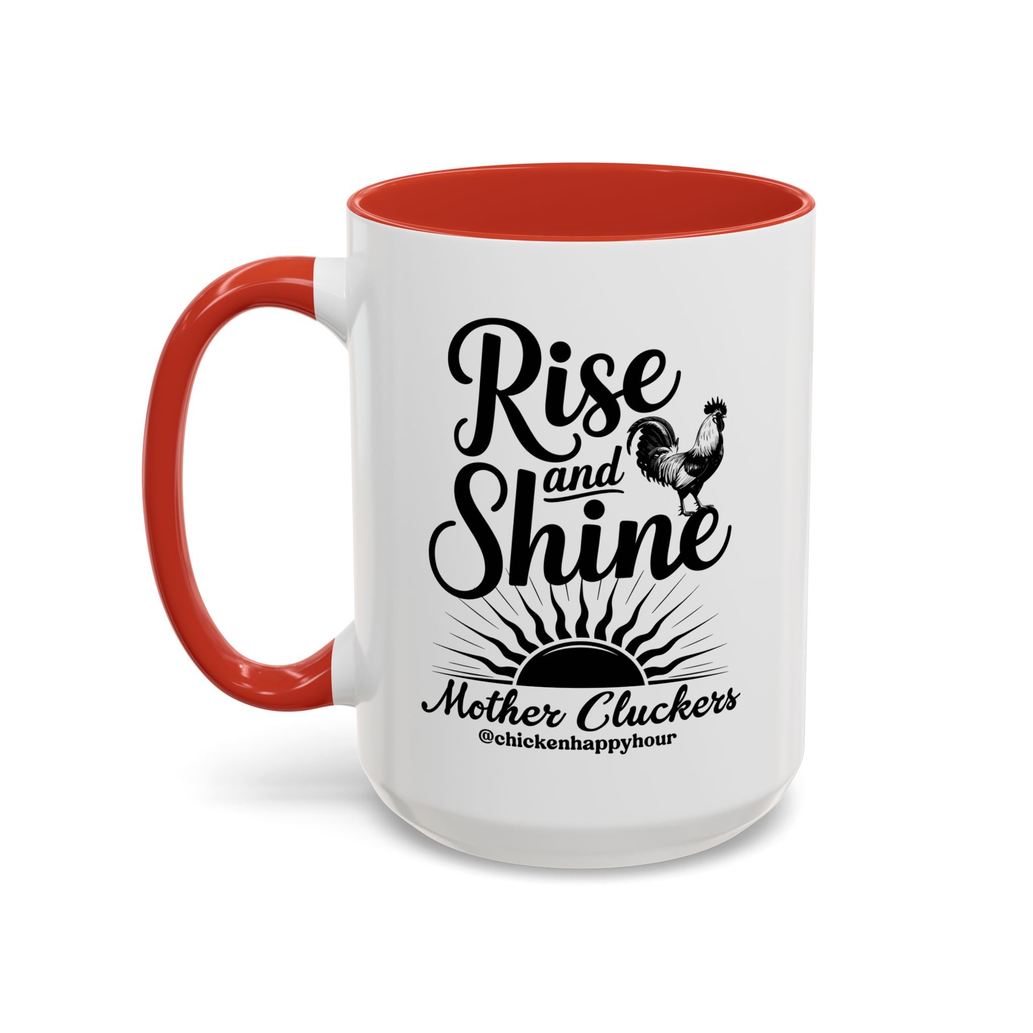 Rise And Shine Mother Cluckers Coffee Mug