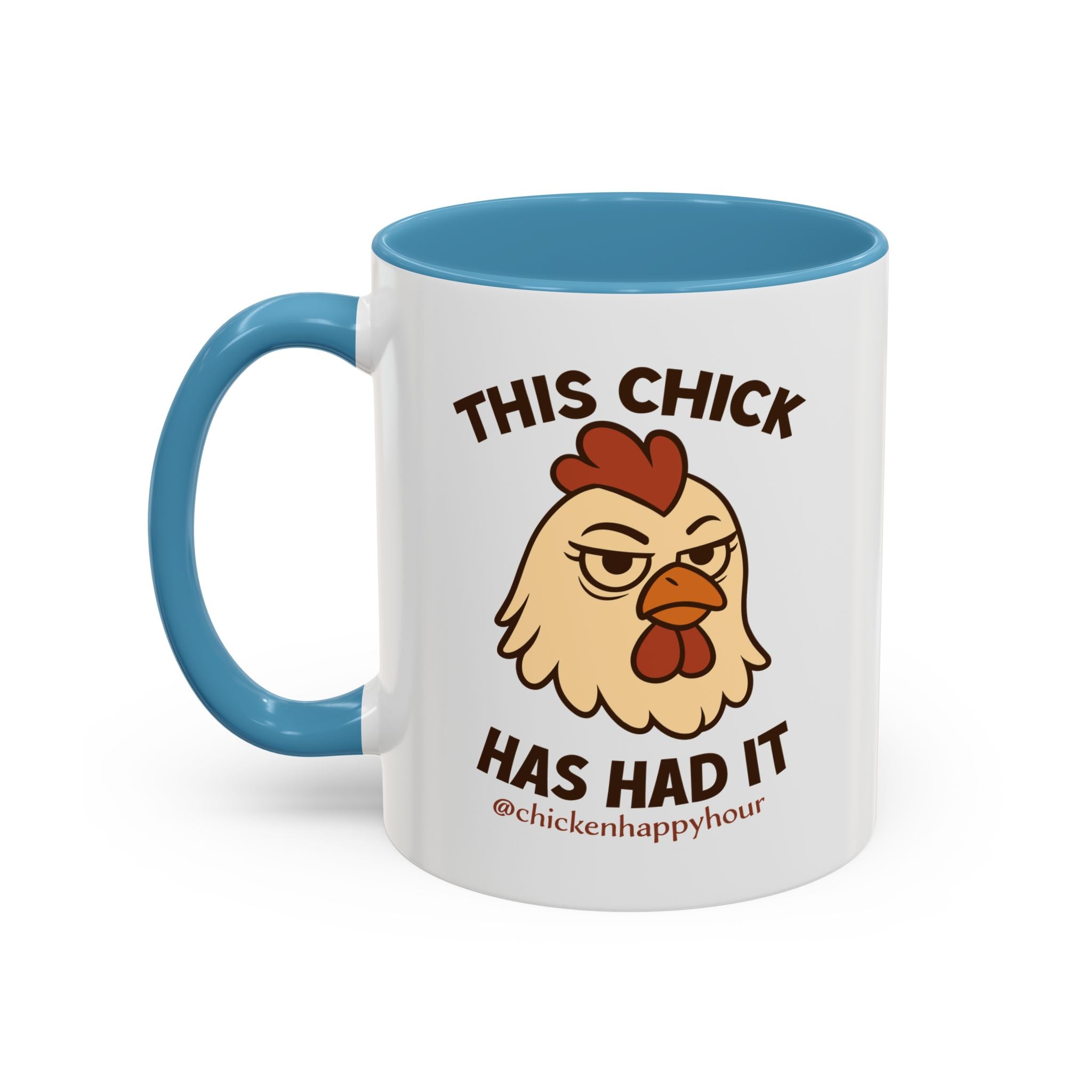 This Chick Has Had It Coffee Mug