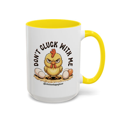 Don't Cluck With Me Coffee Mug