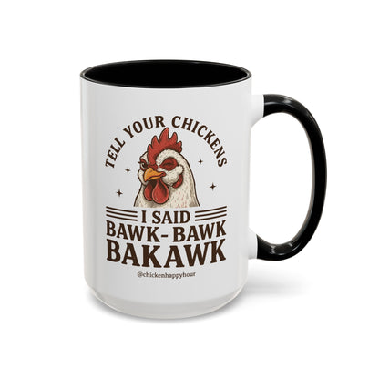Tell Your Chickens Coffee Mug