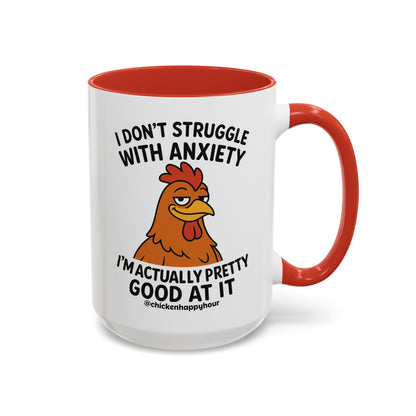 I Don't Struggle With Anxiety Coffee Mug