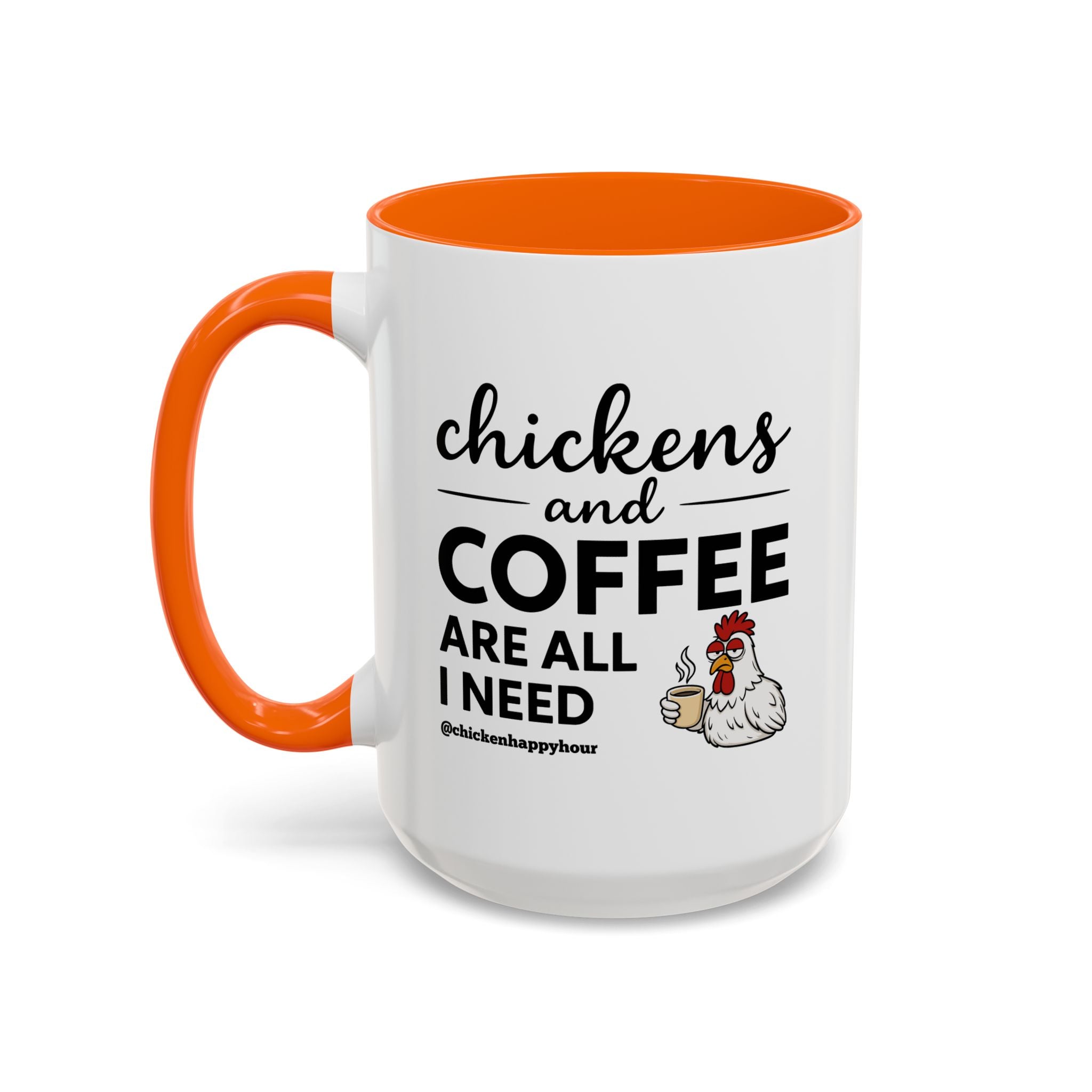 Chickens and Coffee are All I Need Coffee Mug
