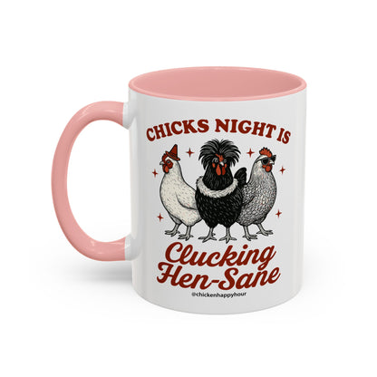 Chicks Night Is Clucking Hen Sane Coffee Mug