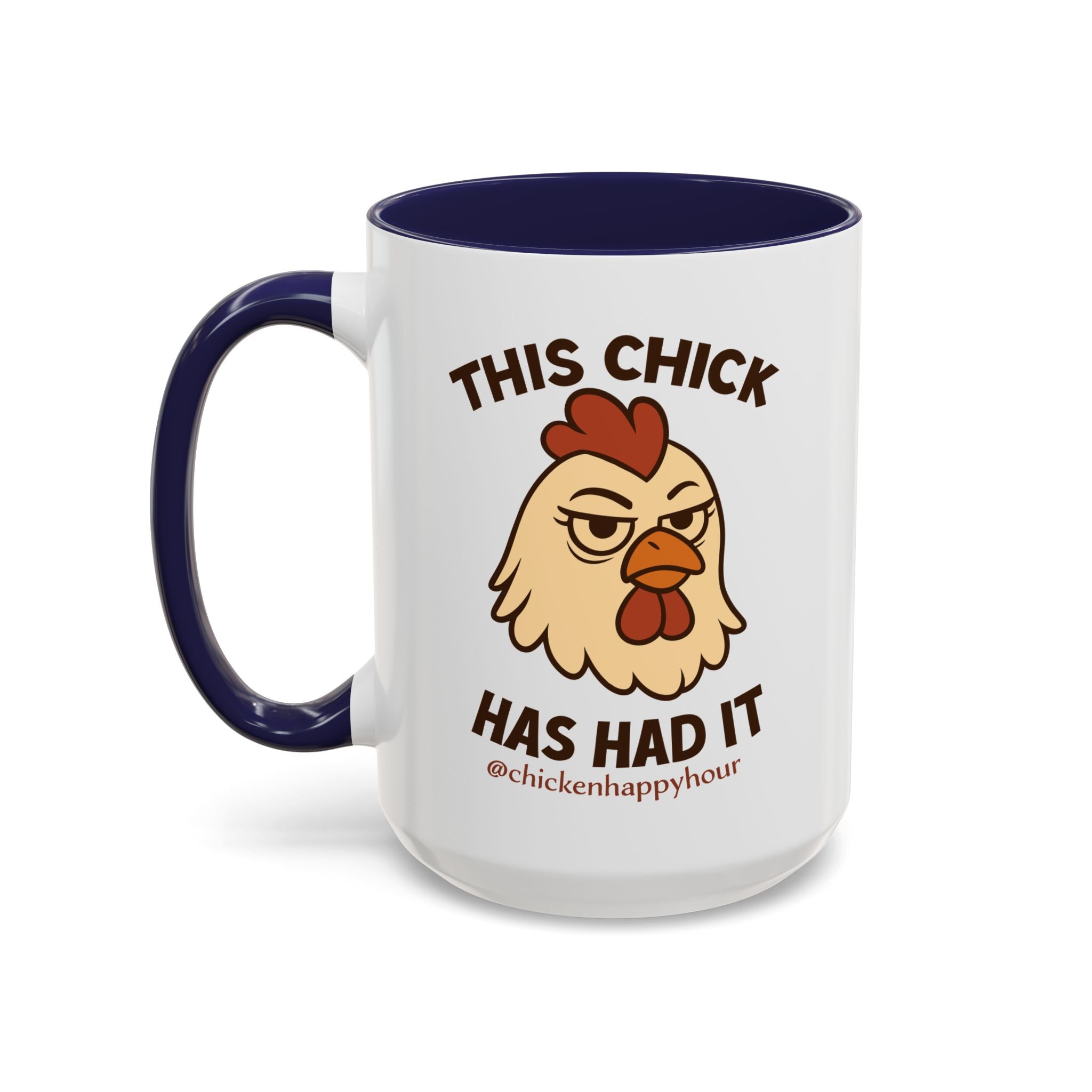 This Chick Has Had It Coffee Mug