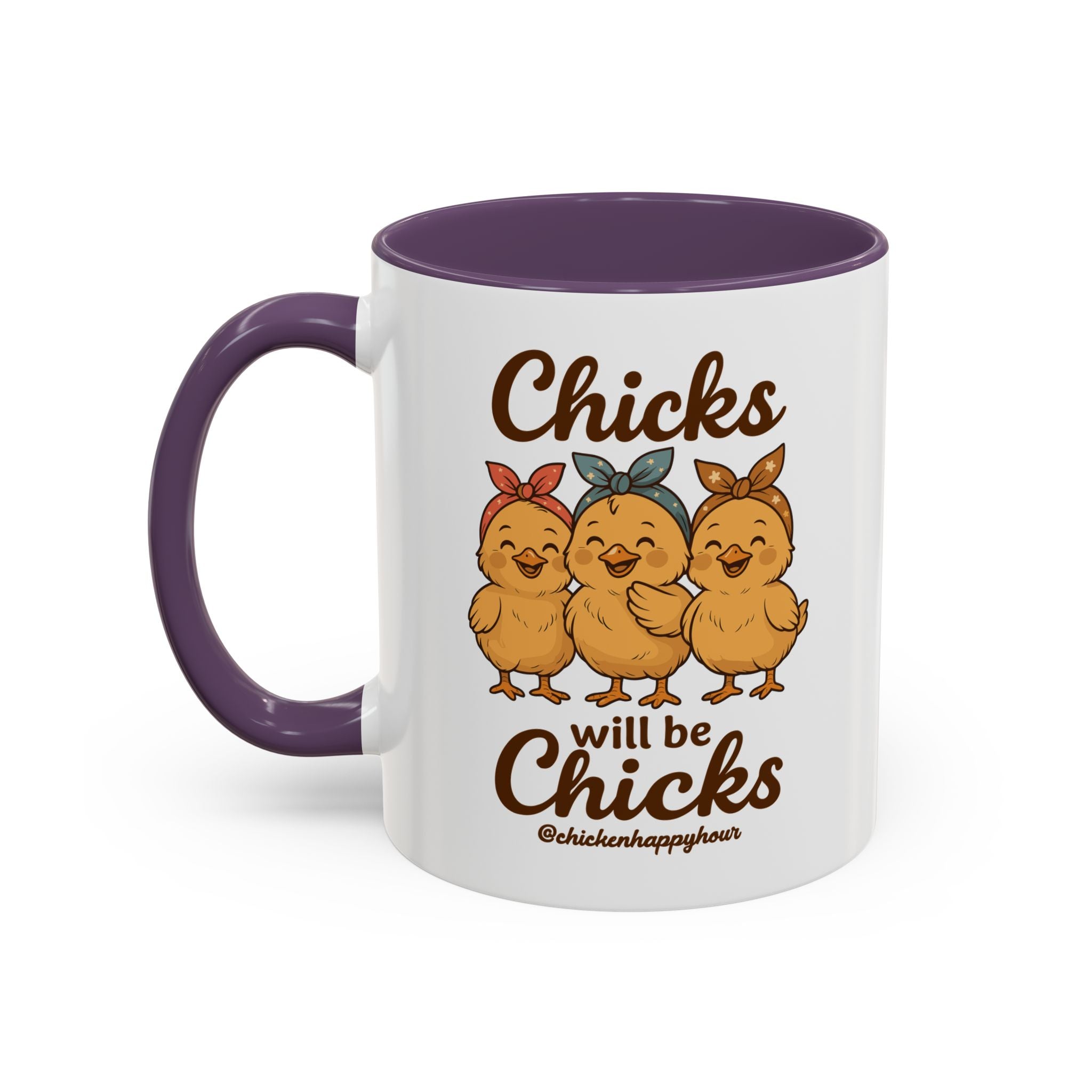 Chicks Will Be Chicks Coffee Mug