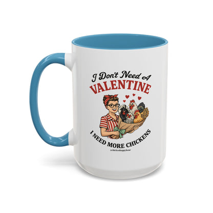 I Don't Need A Valentine Coffee Mug