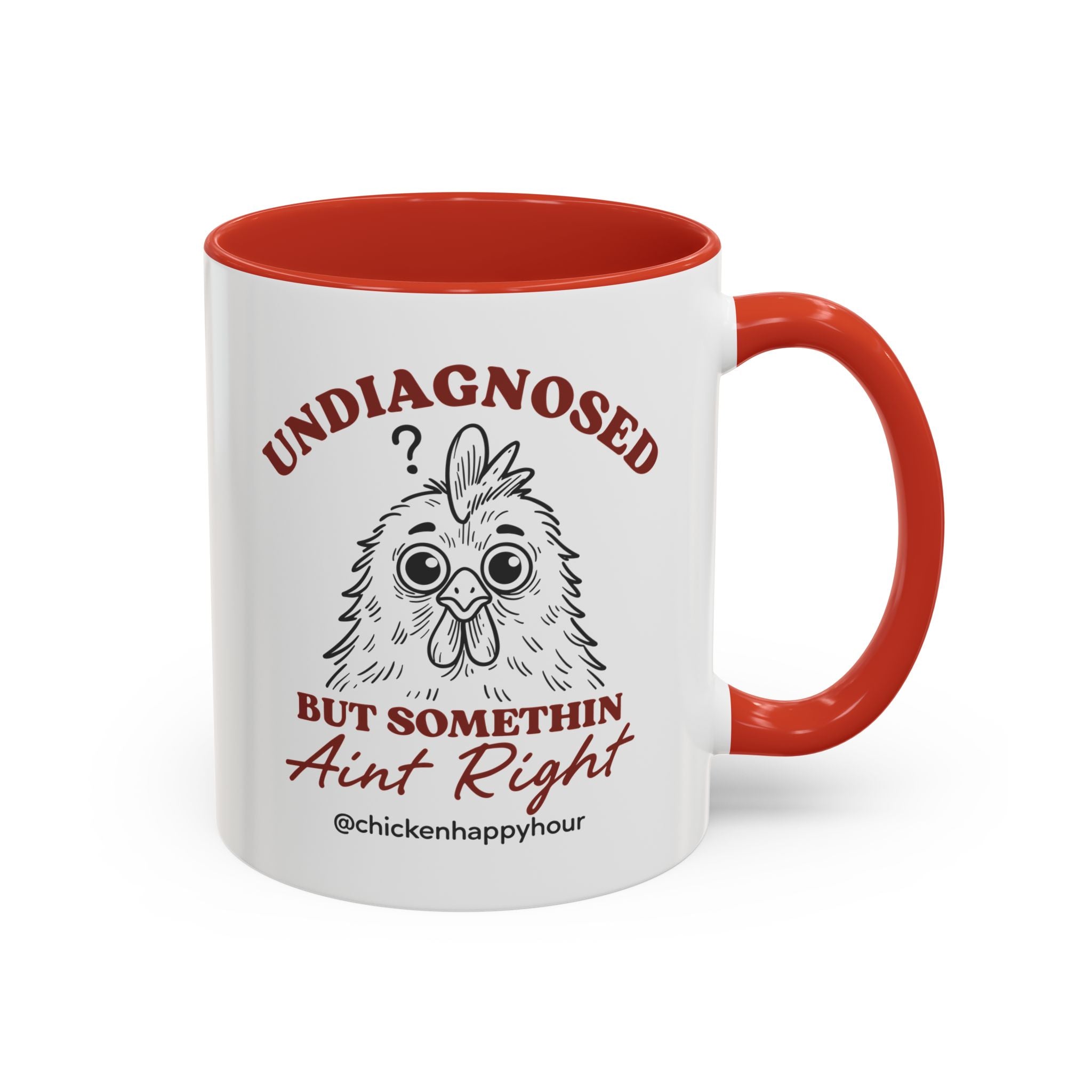Undiagnosed But Somethin Ain't Right 01 Coffee Mug
