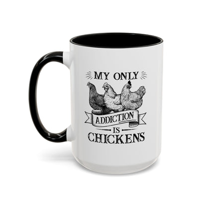 My Only Addiction is Chickens Coffee Mug