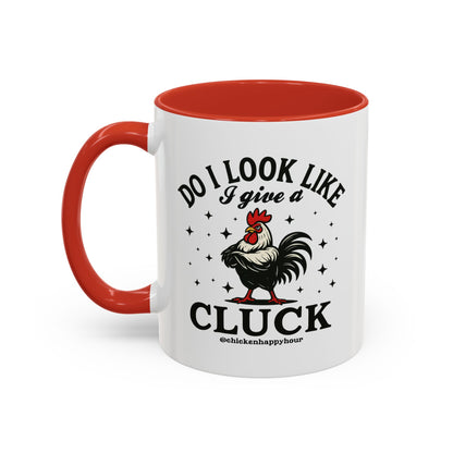 Do I Look Like I Give A Cluck Coffee Mug