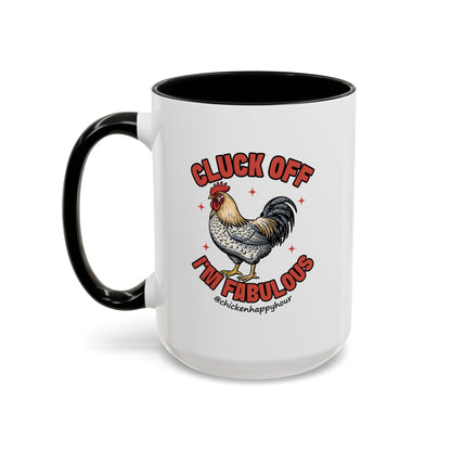 Cluck Off… I’m Fabulous Coffee Mug
