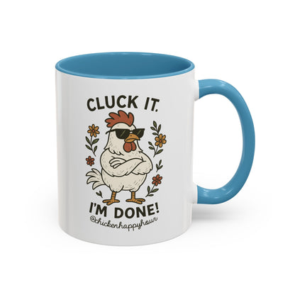 Cluck It I'm Done Coffee Mug
