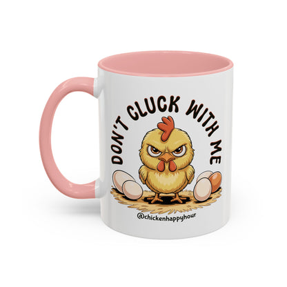 Don't Cluck With Me Coffee Mug