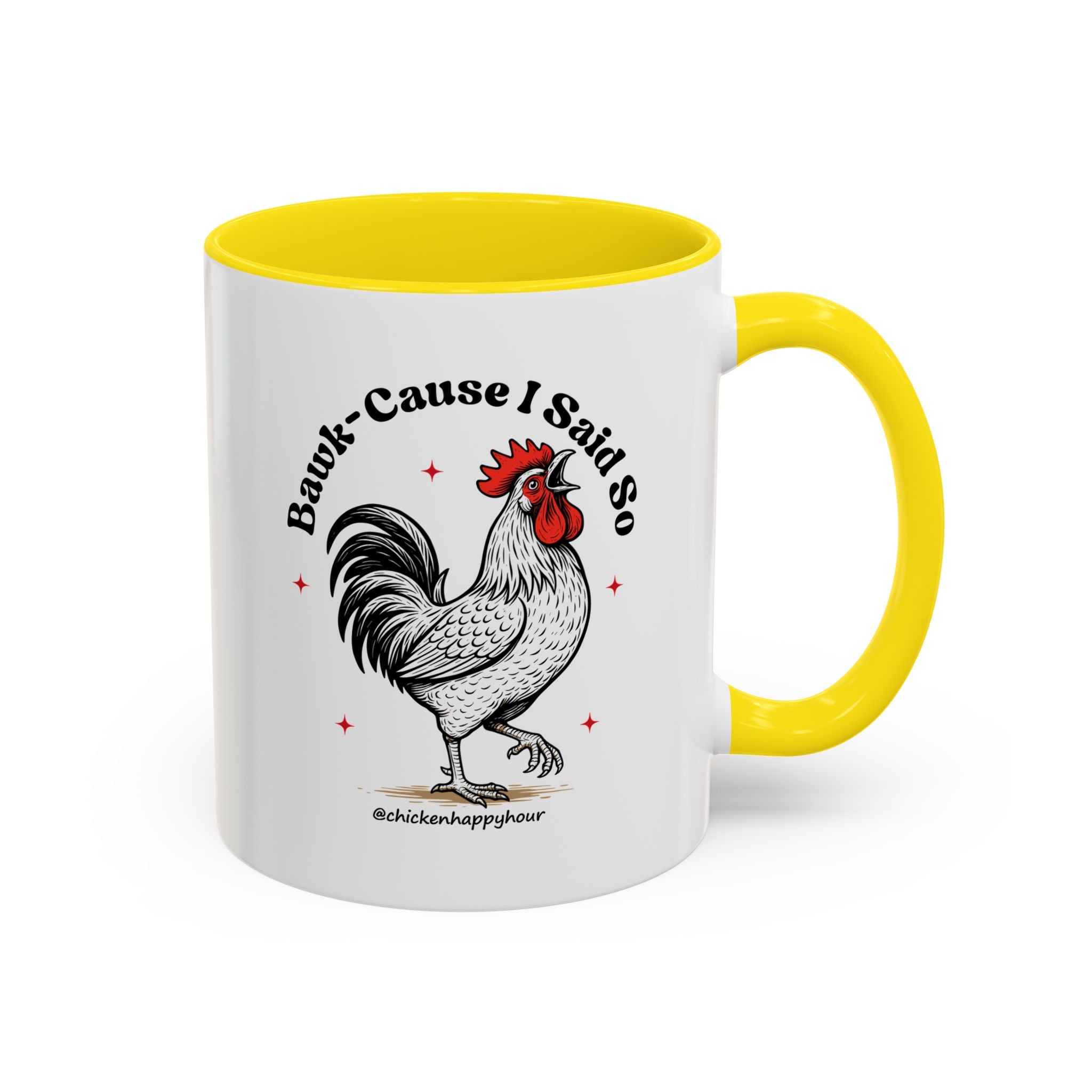 BAWK-CAUSE I Said So Coffee Mug