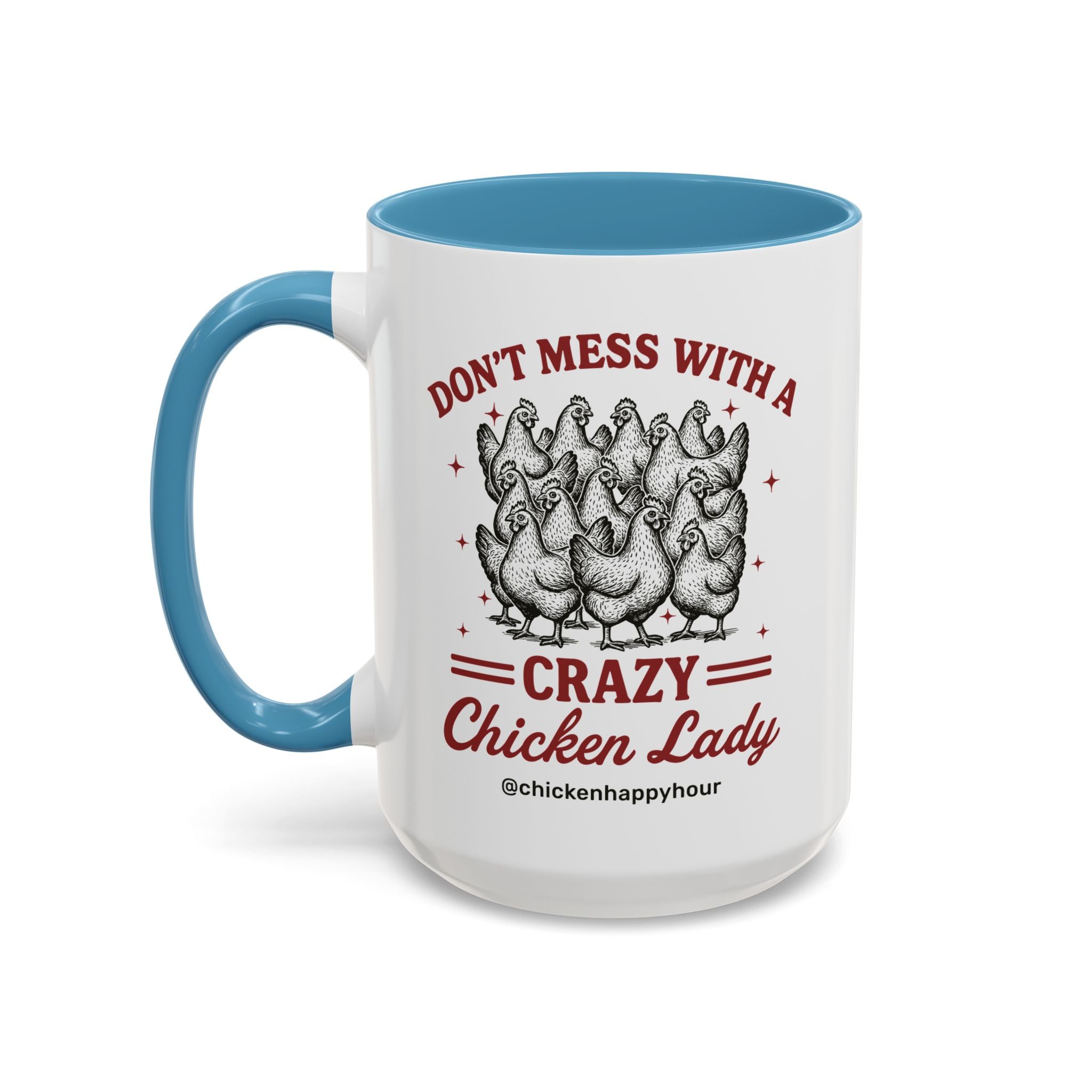 Don’t Mess With a Crazy Chicken Lady 02 Coffee Mug